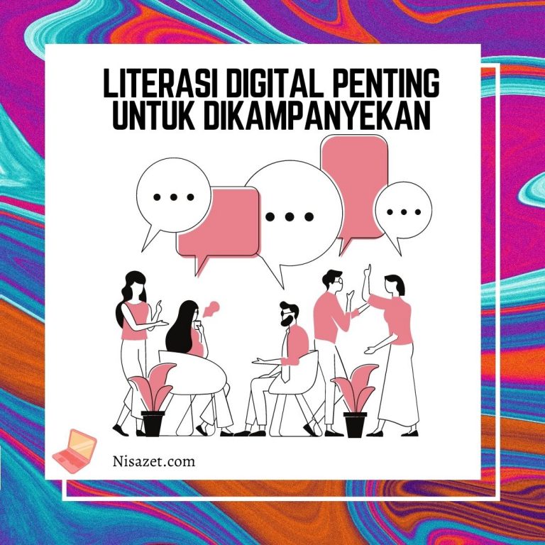  Literasi  Digital  Penting untuk Dikampanyekan www nisazet com