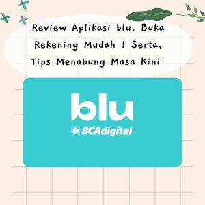 review aplikasi blu, solusi mudah untuk menabung masa kini